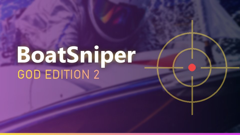 BoatSniper GOD Edition2